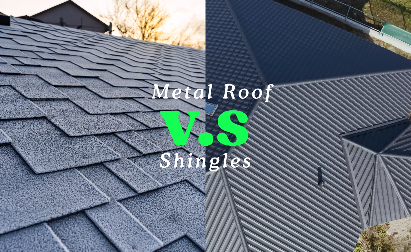 Metal roof vs Shingles